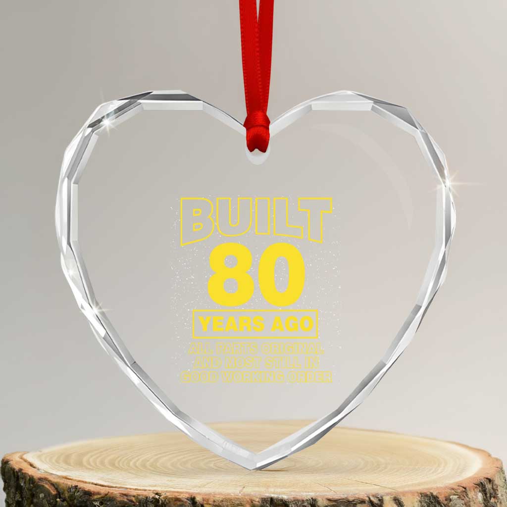 Funny 80th Birthday Heart Crystal Glass Ornament Galaxy Built 80 Years Ago Parts Original TS10 Transparent Glass 3'' Heart Print Your Wear