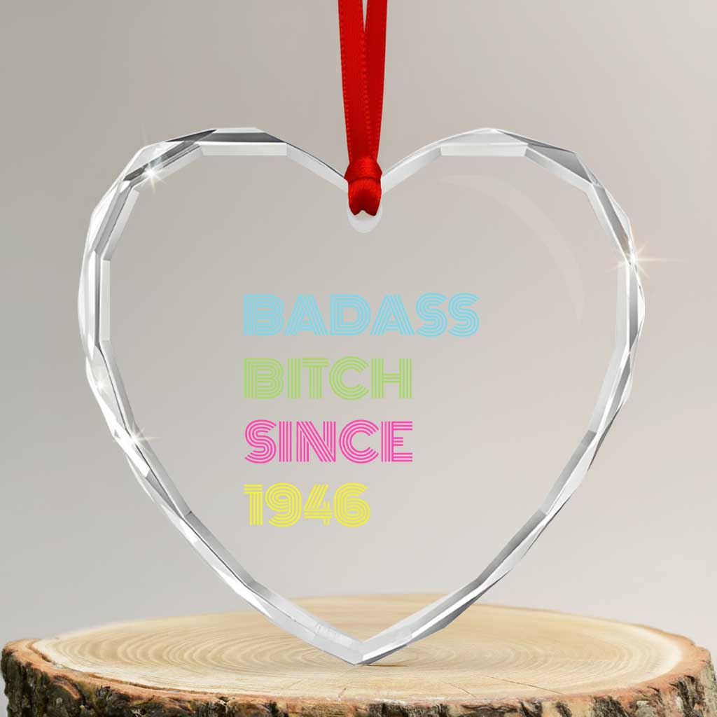 Funny 80th Birthday Heart Crystal Glass Ornament Retro Vintage Badass Bih Since 1946 TS10 Transparent Glass 3'' Heart Print Your Wear