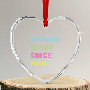 Funny 80th Birthday Heart Crystal Glass Ornament Retro Vintage Badass Bih Since 1946 TS10 Transparent Glass 3'' Heart Print Your Wear