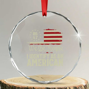 Funny 8647 I Identify As An American Crystal Glass Ornament American Flag TS11 Transparent Glass 3'' Circle Print Your Wear
