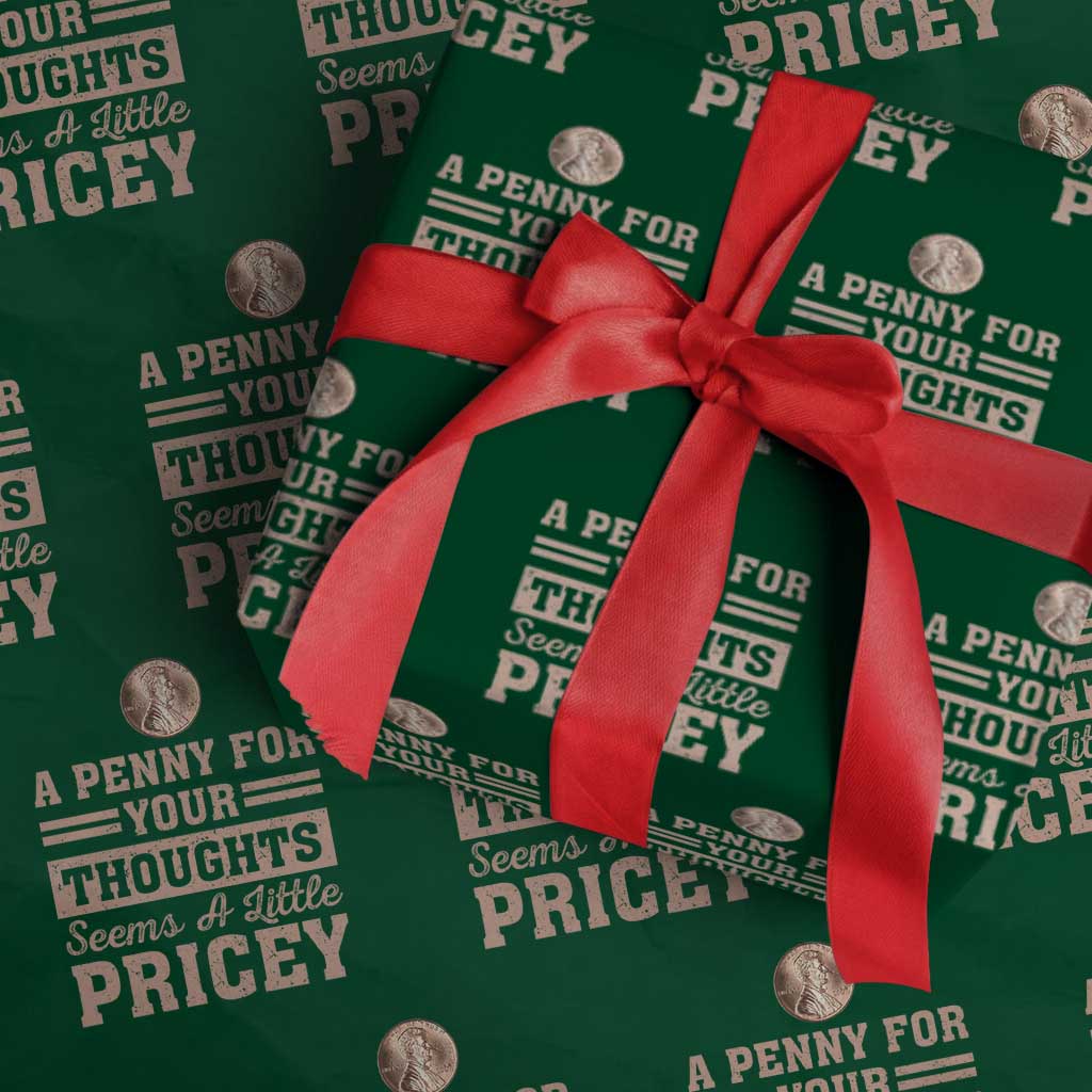 Funny A Penny For Your Thought Seems A Little Pricey Wrapping Paper Roll Humor Joke TS11 Green Print Your Wear