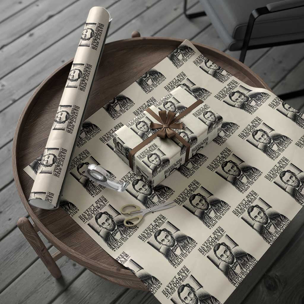 Funny Abe Lincoln Political History Wrapping Paper Roll Havenot Seen Democrats This Mad Since Republicans Freed the Slaves TS02 Beige Print Your Wear