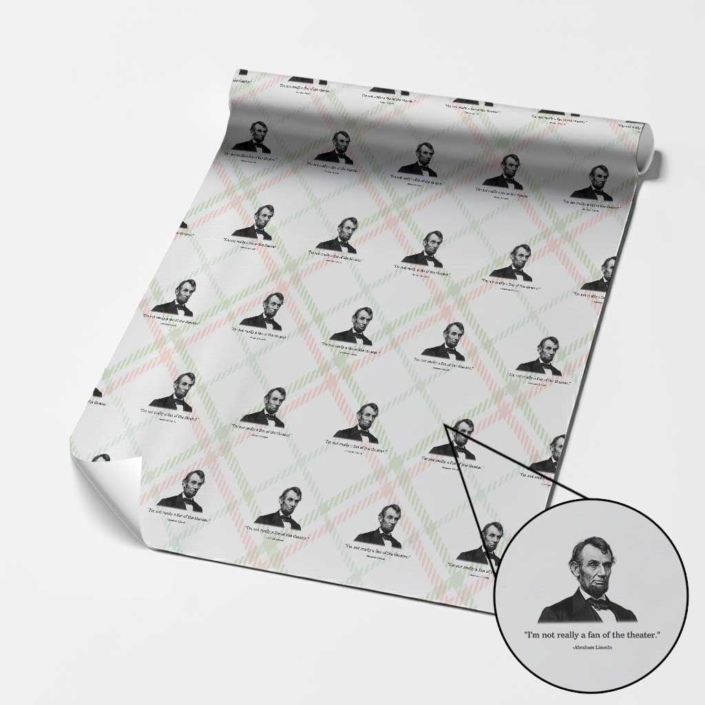 Funny Abraham Lincoln Theatre Dark Humor Wrapping Paper Roll I'm Not Really A Fan Of The Theater