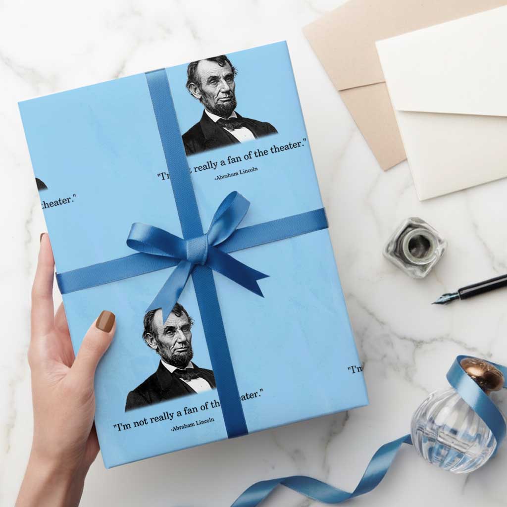 Funny Abraham Lincoln Theatre Dark Humor Wrapping Paper Roll I'm Not Really A Fan Of The Theater