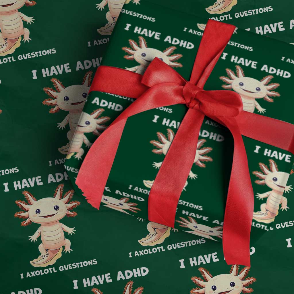 Funny ADHD Awareness Axolotl Wrapping Paper Roll I Have ADHD I Ask A Lot Question Neurodiversity TS02 Green Print Your Wear