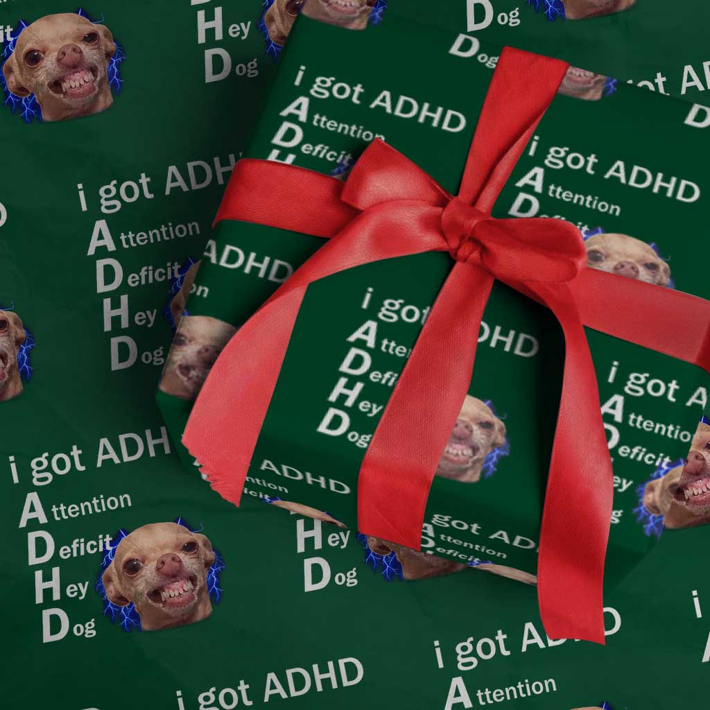 Funny ADHD Dog Meme Wrapping Paper Roll Attention Deficit Hey Dog Humor Lovers TS10 Green Print Your Wear