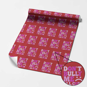 Funny Adult Humor Wrapping Paper Roll Do Not Bully Me I Will Cum TS12 Red Print Your Wear
