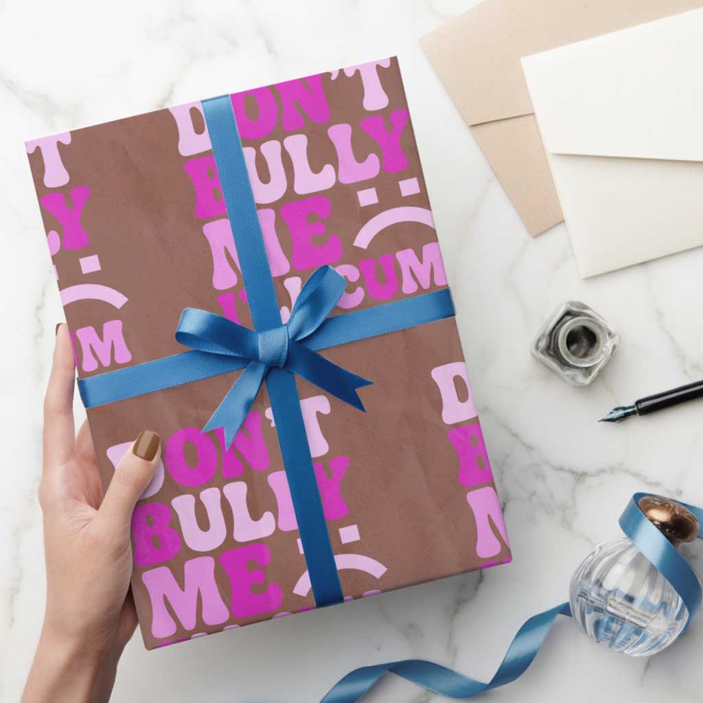 Funny Adult Humor Wrapping Paper Roll Do Not Bully Me I Will Cum TS12 Mocha Print Your Wear