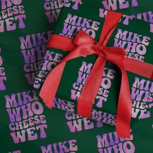 Funny Adult Humor Wrapping Paper Roll Mike Who Cheese Wet