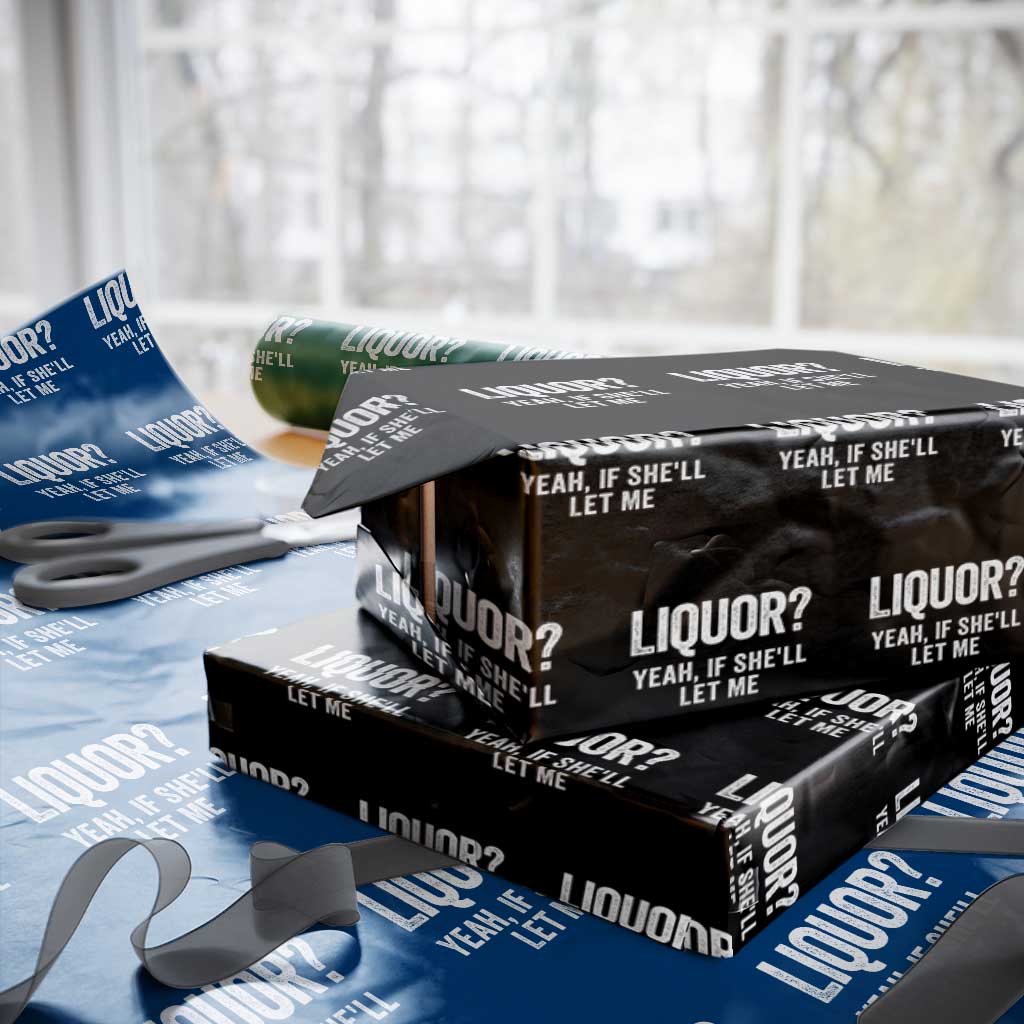 Funny Adult Humor Pun Sarcastic Drinking Wrapping Paper Roll Liquor Yeah If She'll Let Me