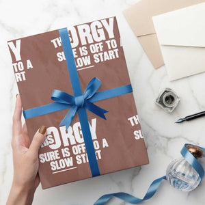 Funny Adult Humor Sarcastic Party Joke Wrapping Paper Roll This Orgy Sure Is Off to a Slow Start TS02 Mocha Print Your Wear