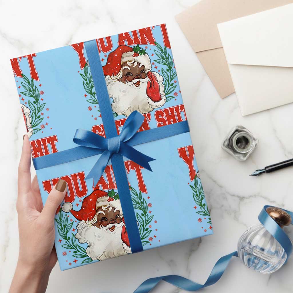 Funny African American Black Santa Christmas Wrapping Paper Roll You Aint Getting Shit Inappropriate Xmas TS11 Light Blue Print Your Wear