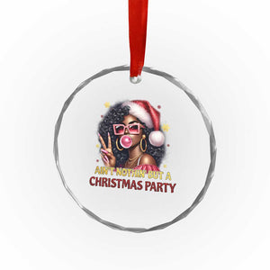 Funny African American Xmas Crystal Glass Ornament Ain't Nothin' But A Xmas Party Black Melanin Santa Girl TS11 Print Your Wear