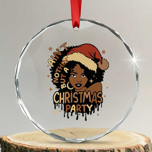 Funny African American Xmas Crystal Glass Ornament Ain't Nothing But A Xmas Party Santa Black Melanin Girl TS11 Transparent Glass 3'' Circle Print Your Wear