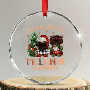 Funny African American Xmas Crystal Glass Ornament Hangin With My Melanin Gnomies Afro Gnomes TS11 Transparent Glass 3'' Circle Print Your Wear