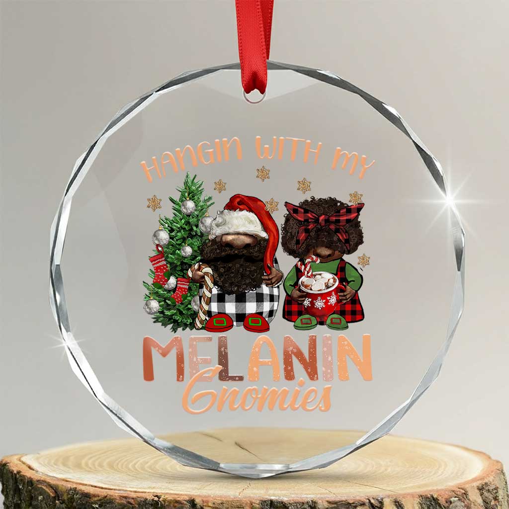 Funny African American Xmas Crystal Glass Ornament Hangin With My Melanin Gnomies Afro Gnomes TS11 Transparent Glass 3'' Circle Print Your Wear