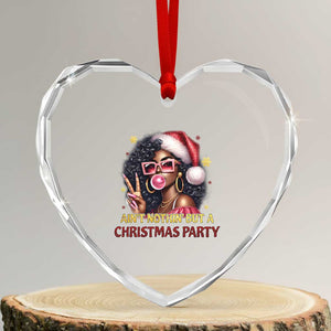 Funny African American Xmas Heart Crystal Glass Ornament Ain't Nothin' But A Xmas Party Black Melanin Santa Girl TS11 Transparent Glass 3'' Heart Print Your Wear