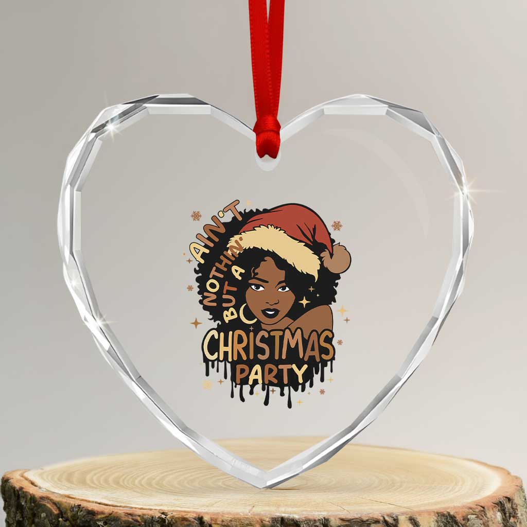 Funny African American Xmas Heart Crystal Glass Ornament Ain't Nothing But A Xmas Party Santa Black Melanin Girl TS11 Transparent Glass 3'' Heart Print Your Wear