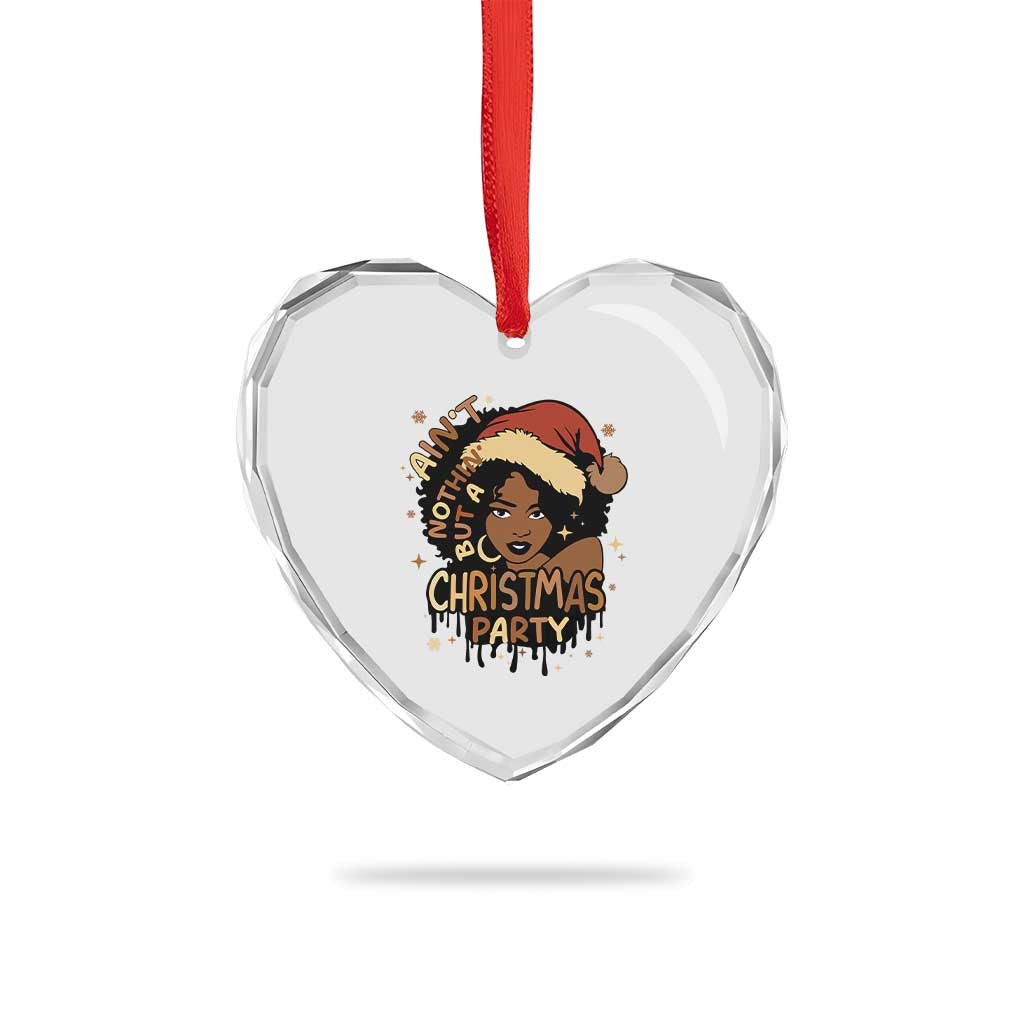 Funny African American Xmas Heart Crystal Glass Ornament Ain't Nothing But A Xmas Party Santa Black Melanin Girl TS11 Print Your Wear