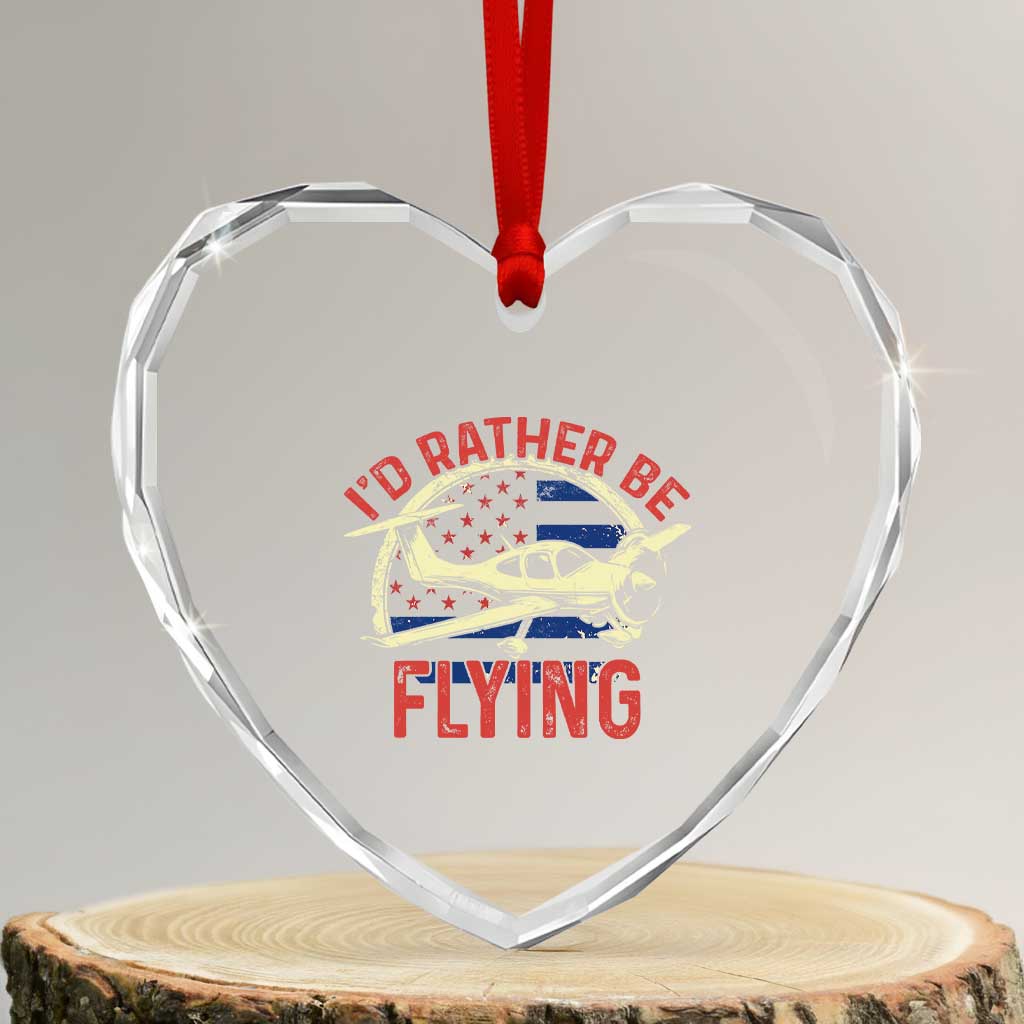 Funny Airplane Pilot Heart Crystal Glass Ornament I'd Rather Be Flying TS14 Transparent Glass 3'' Heart Print Your Wear