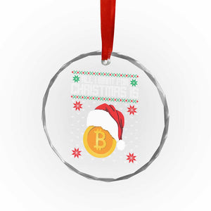 Funny All I Want For Xmas Is Bitcoin Crystal Glass Ornament TS09 Print Your Wear