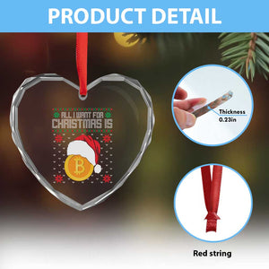 Funny All I Want For Xmas Is Bitcoin Heart Crystal Glass Ornament TS09 Print Your Wear
