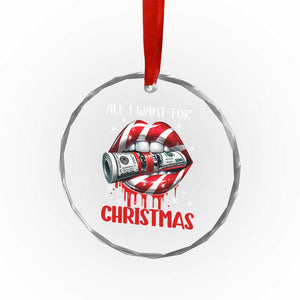 Funny All I Want For Xmas Is Money Crystal Glass Ornament Candy Cane Lips TS11 Print Your Wear