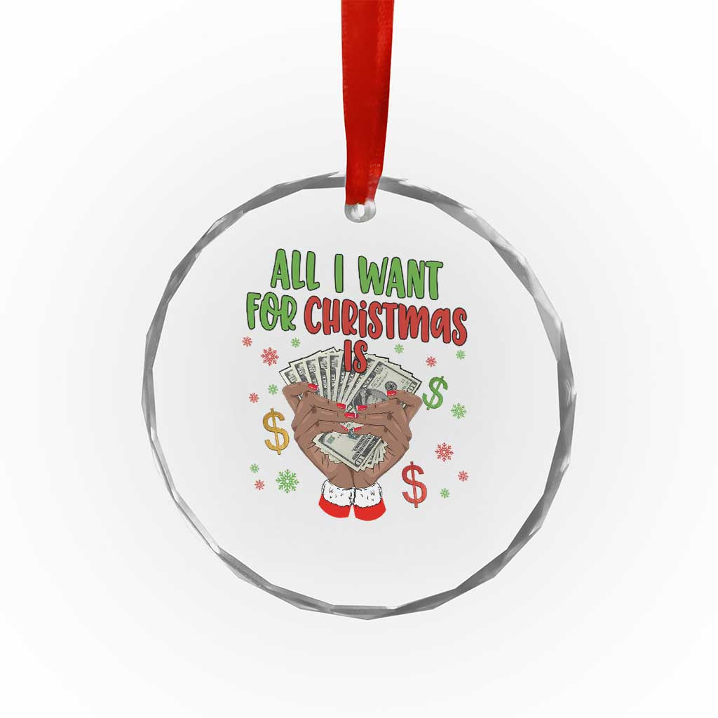 Funny All I Want For Xmas Is Money Crystal Glass Ornament Xmas Melanin Black African American Hands TS11 Print Your Wear