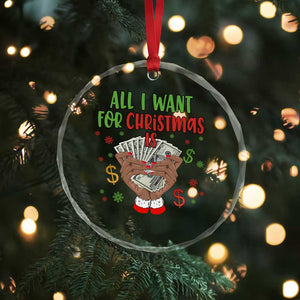 Funny All I Want For Xmas Is Money Crystal Glass Ornament Xmas Melanin Black African American Hands TS11 Print Your Wear
