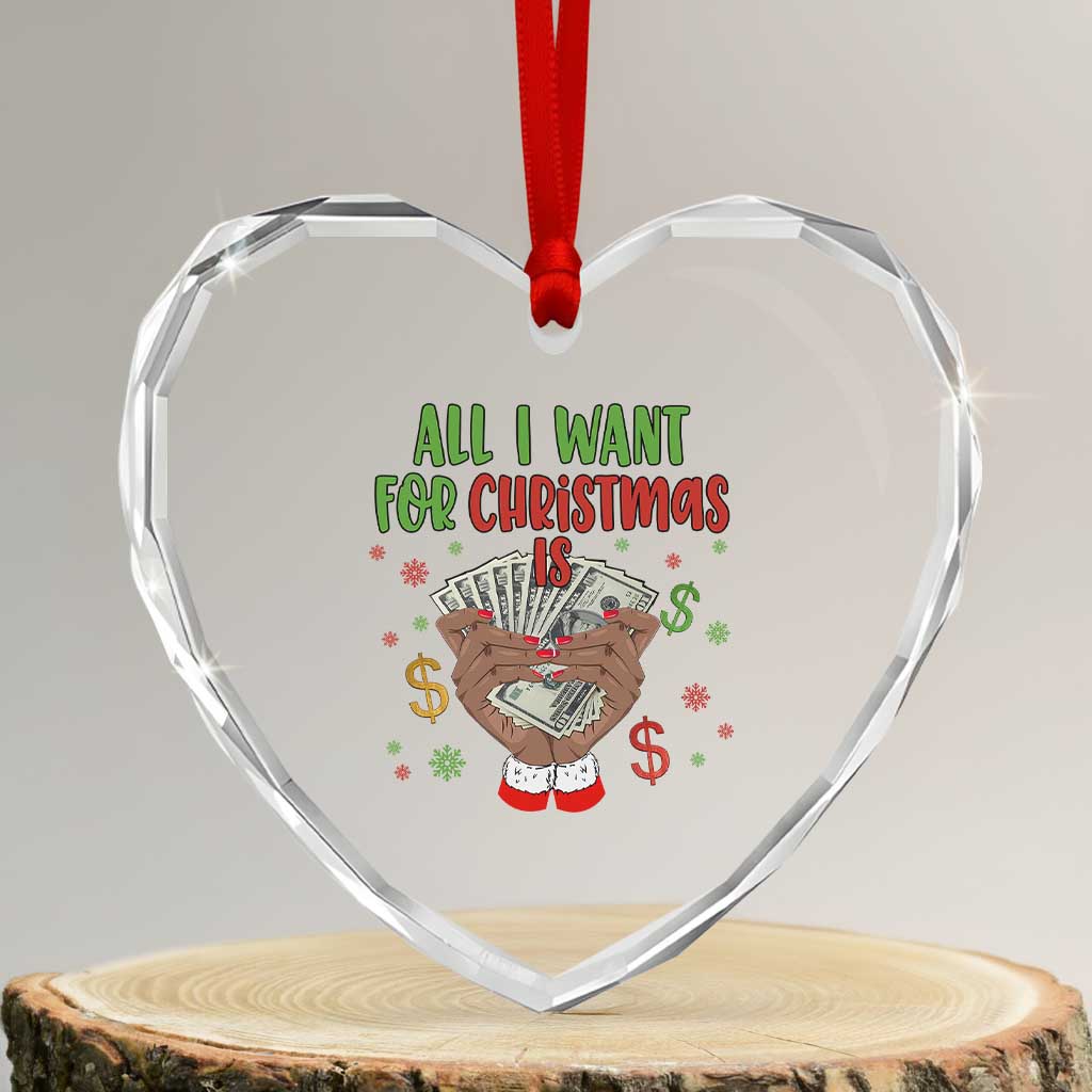 Funny All I Want For Xmas Is Money Heart Crystal Glass Ornament Xmas Melanin Black African American Hands TS11 Transparent Glass 3'' Heart Print Your Wear
