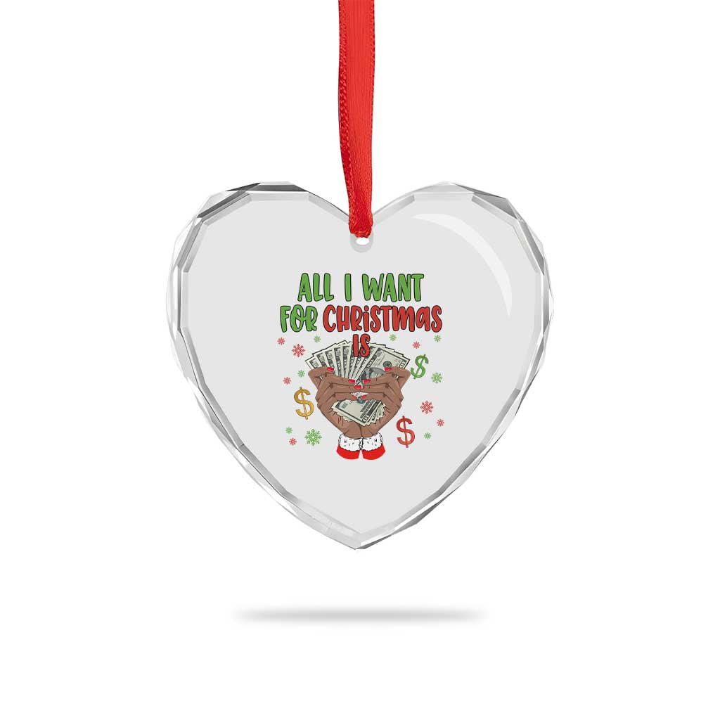 Funny All I Want For Xmas Is Money Heart Crystal Glass Ornament Xmas Melanin Black African American Hands TS11 Print Your Wear