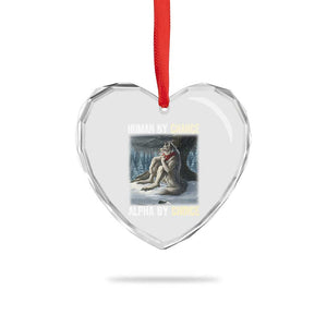 Funny Alpha Wolf Christmas Meme Heart Crystal Glass Ornament Human By Chance Alpha By Choice TS14 Print Your Wear