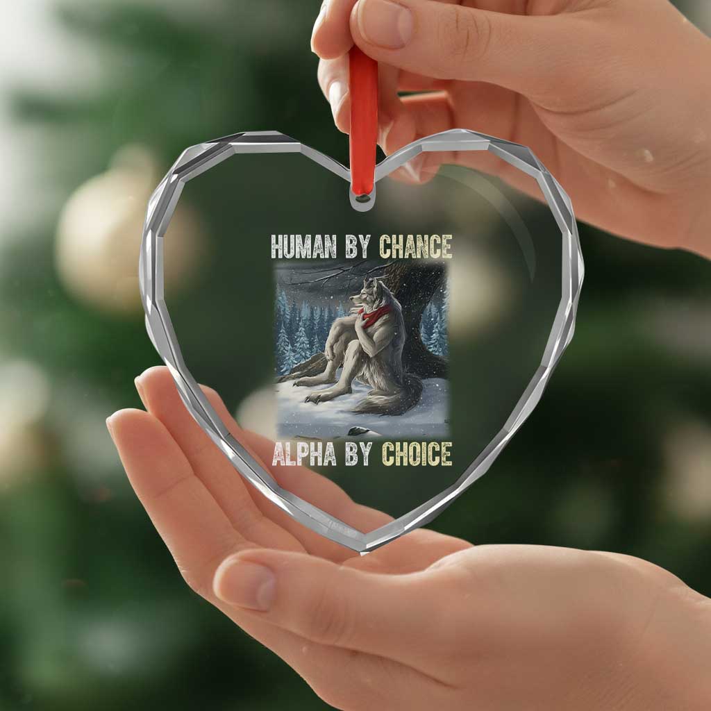 Funny Alpha Wolf Christmas Meme Heart Crystal Glass Ornament Human By Chance Alpha By Choice TS14 Print Your Wear