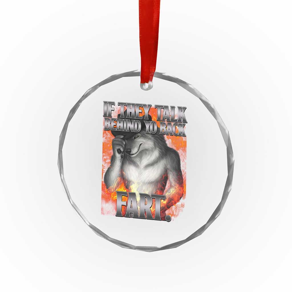 Funny Alpha Wolf Crystal Glass Ornament Meme If They Talk Behind Your Back Fart Bootleg TS10 Print Your Wear
