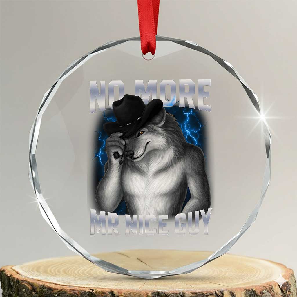 Funny Alpha Wolf Crystal Glass Ornament No More Mr Nice Guy Unhinged Brainrot Meme Vintage Bootleg TS10 Transparent Glass 3'' Circle Print Your Wear