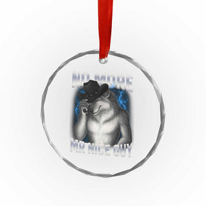 Funny Alpha Wolf Crystal Glass Ornament No More Mr Nice Guy Unhinged Brainrot Meme Vintage Bootleg TS10 Print Your Wear