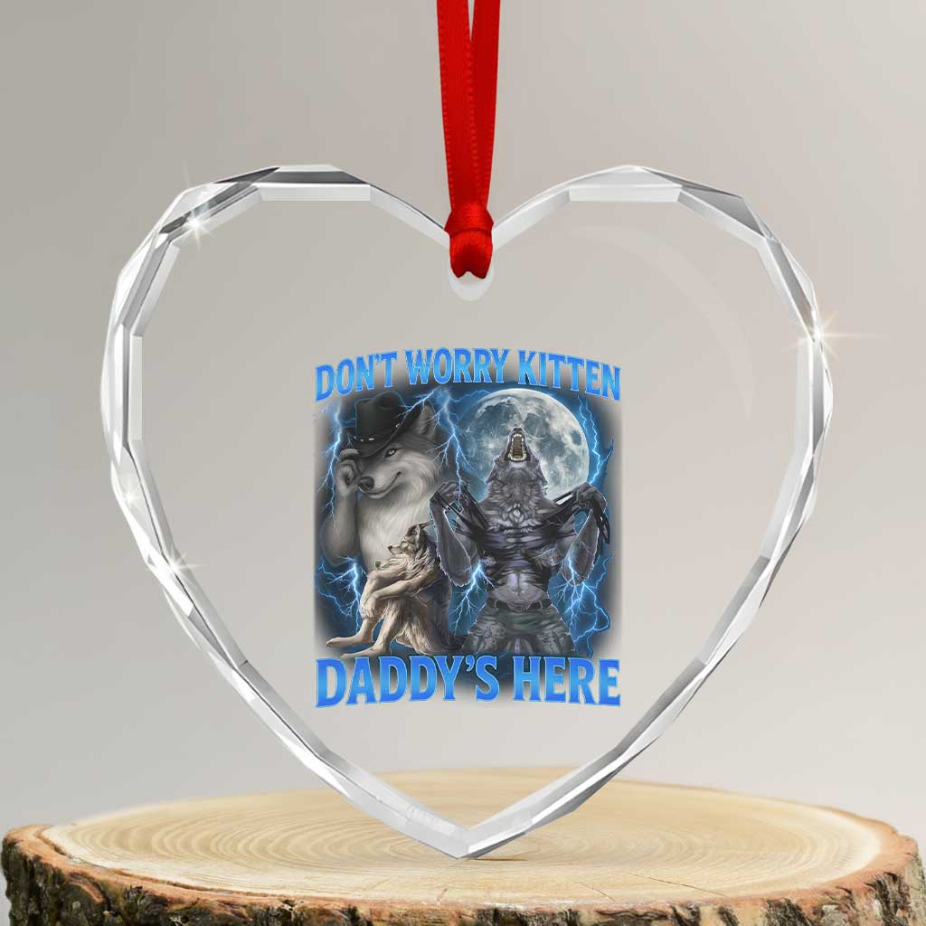 Funny Alpha Wolf Heart Crystal Glass Ornament Don't Worry Kitten Daddy's Here 90s Vintage Bootleg TS10 Transparent Glass 3'' Heart Print Your Wear