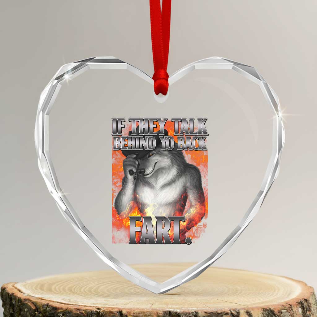 Funny Alpha Wolf Heart Crystal Glass Ornament Meme If They Talk Behind Your Back Fart Bootleg TS10 Transparent Glass 3'' Heart Print Your Wear