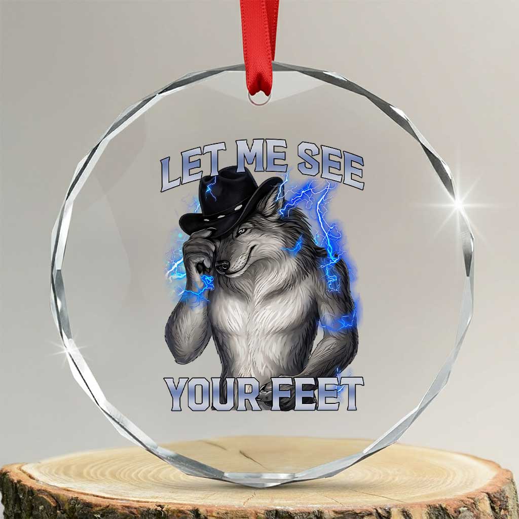 Funny Alpha Wolf Ironic Meme Crystal Glass Ornament Let Me See Your Feet TS12 Transparent Glass 3'' Circle Print Your Wear