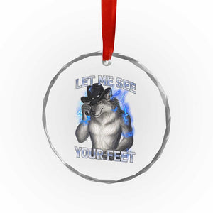 Funny Alpha Wolf Ironic Meme Crystal Glass Ornament Let Me See Your Feet TS12 Print Your Wear
