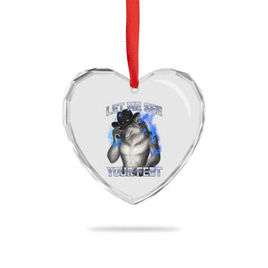 Funny Alpha Wolf Ironic Meme Heart Crystal Glass Ornament Let Me See Your Feet TS12 Print Your Wear