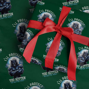 Funny Alpha Wolf Meme Wrapping Paper Roll I'll Protect You Kitten No Matter What Literally Me Male Werewolf TS02 Green Print Your Wear