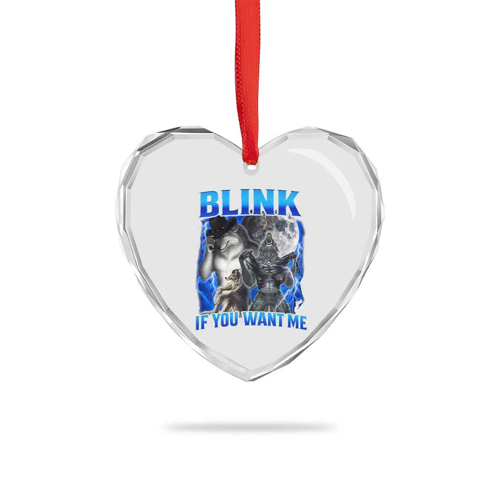Funny Alpha Wolf Meme Heart Crystal Glass Ornament Blink If You Want Me Bootleg Cringe Humor TS10 Print Your Wear