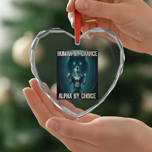 Funny Alpha Wolf Meme Heart Crystal Glass Ornament Human By Chance Alpha By Choice TS14 Print Your Wear
