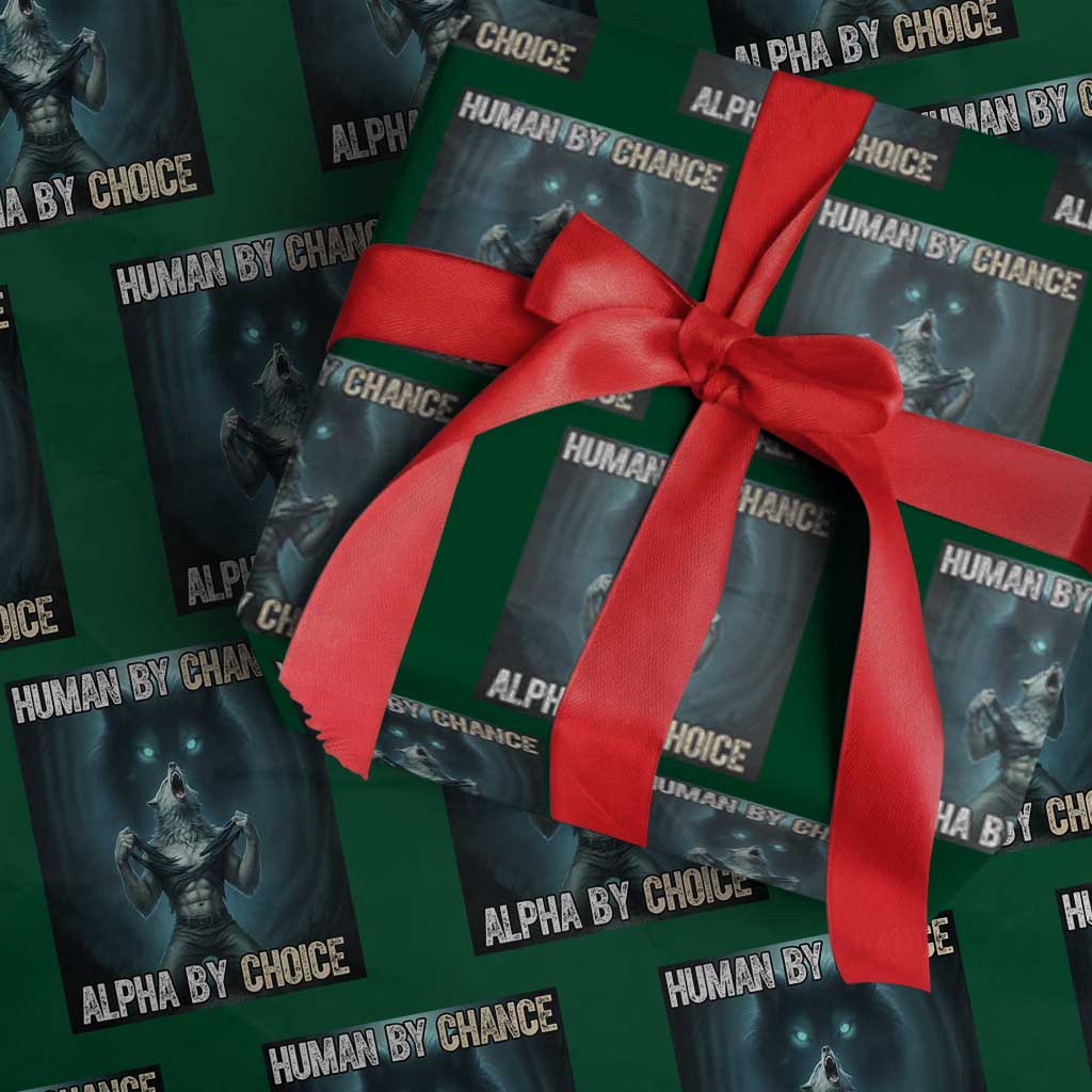 Funny Alpha Wolf Meme Wrapping Paper Roll Human By Chance Alpha By Choice TS14 Green Print Your Wear