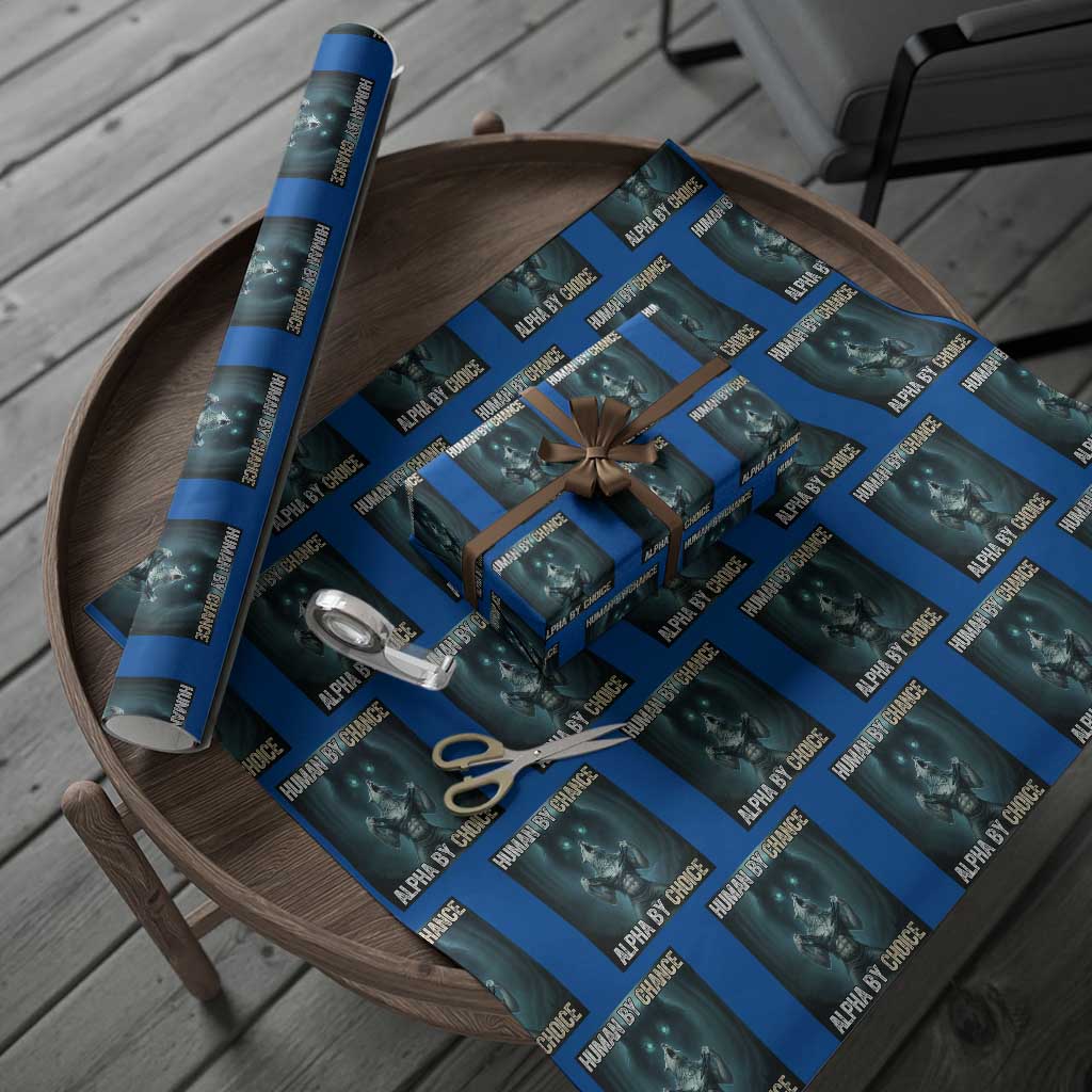 Funny Alpha Wolf Meme Wrapping Paper Roll Human By Chance Alpha By Choice TS14 Blue Print Your Wear