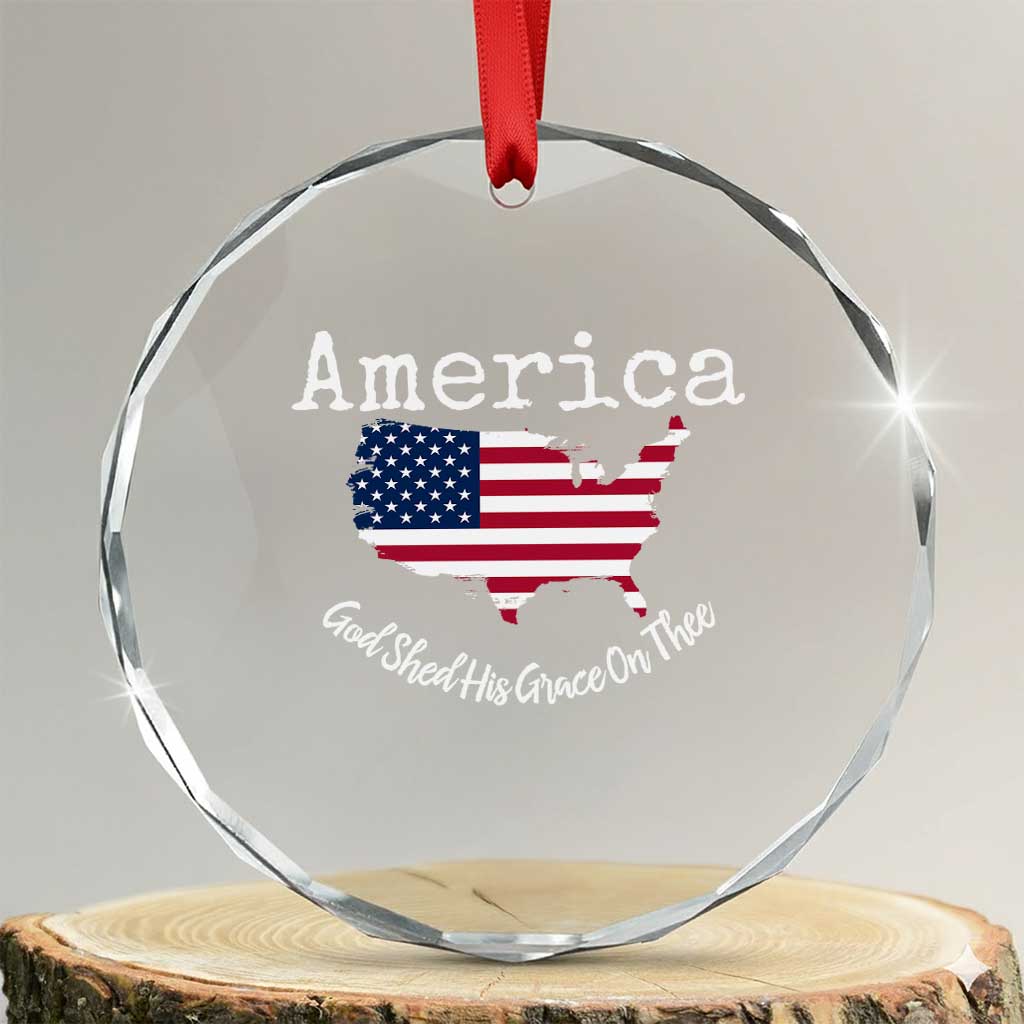Funny America God Shed His Grace On Thee 4th of July Crystal Glass Ornament TS11 Transparent Glass 3'' Circle Print Your Wear