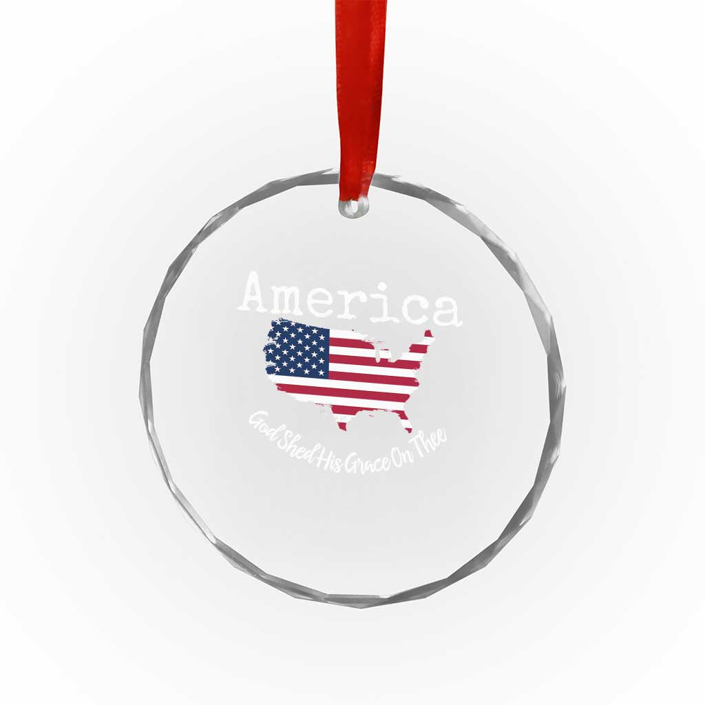 Funny America God Shed His Grace On Thee 4th of July Crystal Glass Ornament TS11 Print Your Wear