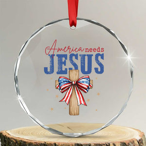 Funny America Needs Jesus Crystal Glass Ornament 4th Of July Patriotic Christian Coquette Bow TS11 Transparent Glass 3'' Circle Print Your Wear