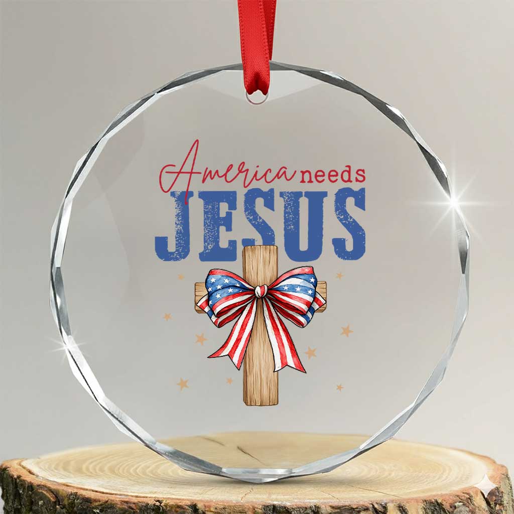 Funny America Needs Jesus Crystal Glass Ornament 4th Of July Patriotic Christian Coquette Bow TS11 Transparent Glass 3'' Circle Print Your Wear